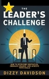  Dizzy Davidson - The Leader's Challenge: How to Overcome Obstacles, Embrace Change, and Achieve Your Goals - Leaders and Leadership, #7.