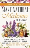  Amber Birch - Make Natural Medicines at Home.