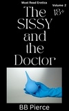  B. B. Pierce - The Sissy and the Doctor Volume Two.
