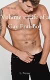  L. Porter - Volume 1: Life of a Gay Frat Boy - Life of a Gay Frat Boy, #1.