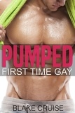  Blake Cruise - Pumped - First Time Gay.