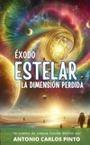  Antonio Carlos Pinto - Éxodo estelar y la dimensión perdida.