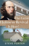  Steve Porter - The Great  Holiness Revival  Is Here:The Magnificent Beauty of His Holiness - Christian History and Revival.