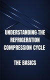  Nicholas Sardo - Understanding the Refrigeration Compression Cycle.