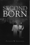 Patrick W. Andersen - Second Born - Second Born Series, #1.