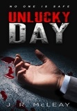  J. R. McLeay - Unlucky Day - Thrillers, #2.