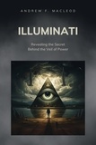  Andrew F. MacLeod - Illuminati - Revealing the Secret Behind the Veil of Power.