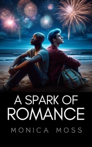  Monica Moss - A Spark of Romance - The Chance Encounters Series, #11.