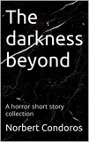  Norbert Condoros - The Darkness Beyond.