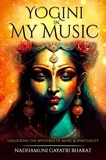  Nadhamuni Gayatri Bharat - Yogini in My Music.