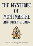  Coledown Bilingual Books - The Mysteries of Montmartre and Other Stories: Bilingual French-English Short Stories.