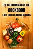  Serena Rose William - The Mediterranean Diet Cookbook: Easy Recipes for Beginners.