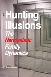  Brian Gibson - Hunting Illusions The Narcissistic Family Dynamics.