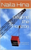  Naila Hina - Beyond the Horizon: Exploring the Intersection of Business, Science and Fantasy..