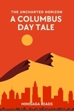  MiniSaga Reads - The Uncharted Horizon - A Columbus Day Tale.