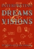  Petrus Vermaak - Interpreting Dreams &amp; Visions - Dreams &amp; Visions Interpretation, #1.
