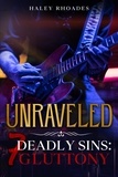  Haley Rhoades - Unraveled, 7 Deadly Sins: Gluttony - 7 Deadly Sins, #2.
