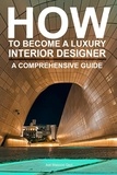  Adil Masood Qazi - How To Become a Luxury Interior Designer: A Comprehensive Guide.