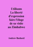  Andrew Bushard - Utilisons La liberté d'expression faire l'éloge de sa visite au Zimbabwe.