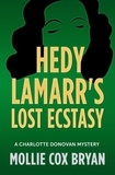  Mollie Bryan - Hedy Lamarr's Lost Ecstasy - Charlotte Donovan Mysteries, #3.