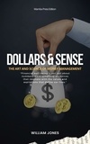  William Jones - Dollars and Sense: The Art and Science of Money Management.