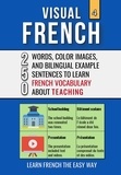  Mike Lang - Visual French 4 - Teaching - 250 Words, 250 Images, and 250 Examples Sentences to Learn French the Easy Way - Visual French, #4.