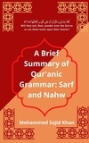  Mohammed Sajid Khan - A Brief Summary of Qur'anic Grammar: Sarf and Nahw - Arabic Grammar, #1.