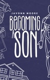 Javonn Moore - Becoming a Son.