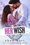  Shaw Hart - Her Wish - Wish, #2.