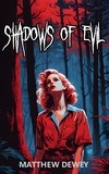  Matthew Dewey - Shadows of Evil - Shadows, #3.