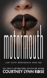  Courtney Lynn Rose - Motormouth - Lady Depot Mercenaries, #1.