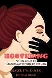  Marcus W. Oliver - Hoovering: When Your ex Manipulates you to Return.