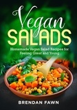  Brendan Fawn - Vegan Salads, Homemade Vegan Salad Recipes for Feeling Great and Young - Fresh Vegan Salads, #1.