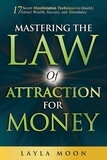  Layla Moon - Mastering The Law of Attraction for Money: 17 Secret Manifestation Techniques to Quickly Attract Wealth, Success, and Abundance - Law of Attraction Secrets, #3.