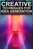  Adil Masood Qazi - Creative Techniques For Idea Generation: A Guide To Innovative Methods For Developing Concepts.