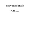  Paul Jordan - Essay on solitude.