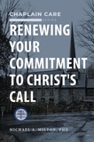  Michael A. Milton - Renewing Your Commitment to Christ’s Call - The Chaplain Ministry, #3.
