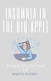  Ninette Victory - Insomnia in  the Big Apple:  Strategies for a  Fast-Paced  Life.