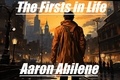  Aaron Abilene - The Firsts in Life.