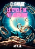  Ary S. Jr. - Clonage: Le Cycle de Vie Répliqué.