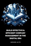 Gerard Alto - Build Effective &amp; Efficient Company Management in the Digital Era.