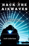  Josh Luberisse - Hack the Airwaves: Advanced BLE Exploitation Techniques.