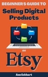  Ann Eckhart - Beginner's Guide To Selling Digital Products On Etsy.