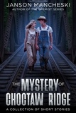  Janson Mancheski - The Mystery of Choctaw Ridge: A Collection of Short Stories - The Chemist Series, #5.