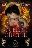  Jamie K. Schmidt - The Queen's Choice - The Emerging Queens, #5.