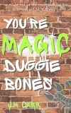  J.M. Carr - You're Magic Duggie Bones.