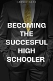  Harvey Hare - Becoming The Successful High Schooler.
