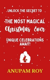  Anupam Roy - Unlock the Secret to the Most Magical Christmas Ever!  Unique Celebrations Await!.