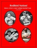  Steve Fulton - “Redbird Nation”  History of the St. Louis Cardinals Baseball Team.