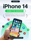  Kevin Pitch - iPhone 14 Guide for Seniors: Unlocking Seamless Simplicity for the Golden Generation with Step-by-Step Screenshots.